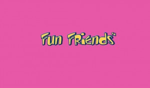 Fun Friends Custom Video Design